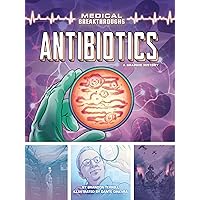 Antibiotics: A Graphic History (Medical Breakthroughs) Antibiotics: A Graphic History (Medical Breakthroughs) Paperback Audible Audiobook Library Binding