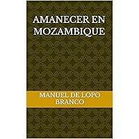 Amanecer en Mozambique (Spanish Edition) Amanecer en Mozambique (Spanish Edition) Kindle Paperback