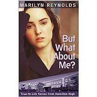 But What About Me? (True-to-Life Series from Hamilton High Book 5) But What About Me? (True-to-Life Series from Hamilton High Book 5) Kindle Hardcover Paperback Mass Market Paperback