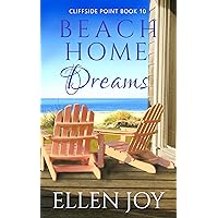 Beach Home Dreams: Romantic Women's Fiction (Cliffside Point, 10) Beach Home Dreams: Romantic Women's Fiction (Cliffside Point, 10) Kindle Paperback