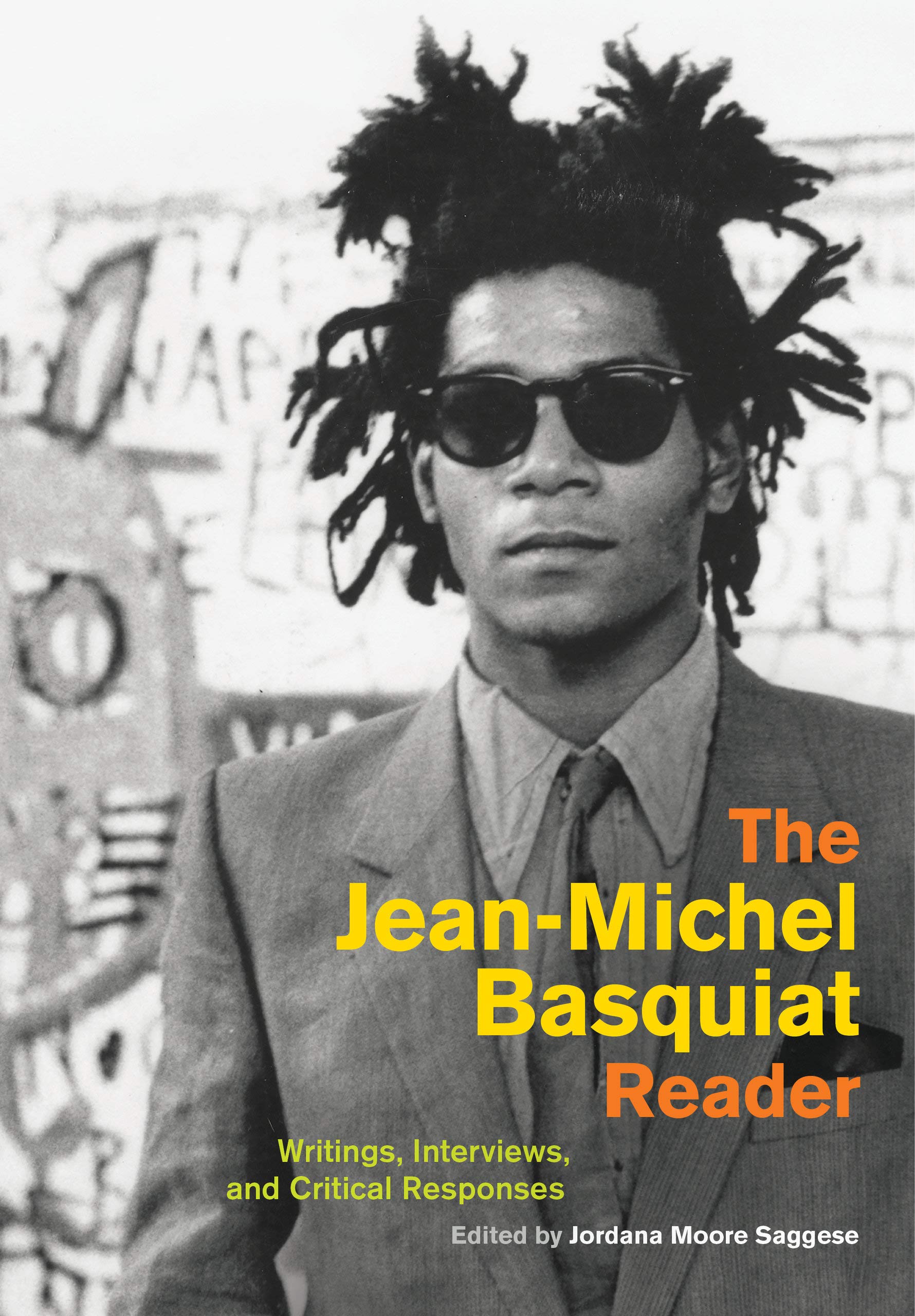The Jean-Michel Basquiat Reader: Writings, Interviews, and Critical Responses (Documents of Twentieth-Century Art)
