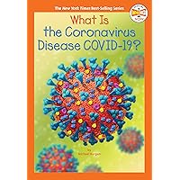 What Is the Coronavirus Disease COVID-19? (Who HQ Now) What Is the Coronavirus Disease COVID-19? (Who HQ Now) Paperback Kindle Hardcover
