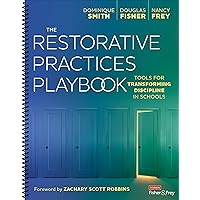 The Restorative Practices Playbook: Tools for Transforming Discipline in Schools The Restorative Practices Playbook: Tools for Transforming Discipline in Schools Spiral-bound Kindle