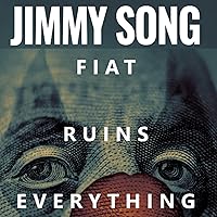 Fiat Ruins Everything: How Our Financial System is Rigged and How Bitcoin Fixes It Fiat Ruins Everything: How Our Financial System is Rigged and How Bitcoin Fixes It Audible Audiobook Paperback Kindle