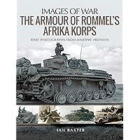 The Armour of Rommel's Afrika Korps (Images of War) The Armour of Rommel's Afrika Korps (Images of War) Kindle Paperback