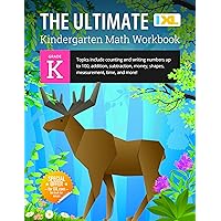 The Ultimate Kindergarten Math Workbook: Counting and Writing Numbers to 100, Addition, Subtracting, Money, Shapes, Patterns, Measurement, and Time ... Curriculum (IXL Ultimate Workbooks)