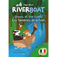 Riverboat: Ghosts of the Forest - Les fantômes de la forêt: Bilingual Children's Picture Book in English and French (Riverboat Adventures French 4) Riverboat: Ghosts of the Forest - Les fantômes de la forêt: Bilingual Children's Picture Book in English and French (Riverboat Adventures French 4) Kindle Paperback
