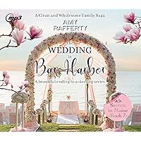 The Wedding in Bar Harbor: A Clean & Wholesome Family Saga (Volume 7) (Secrets in Maine) The Wedding in Bar Harbor: A Clean & Wholesome Family Saga (Volume 7) (Secrets in Maine) Kindle Paperback Audible Audiobook Audio CD