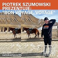 Bon voyage, voyage z Piotrkiem Szumowskim