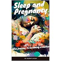 Sleep and Pregnancy Sleep and Pregnancy Kindle