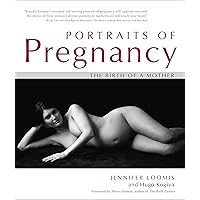 Portraits of Pregnancy: The Birth of a Mother Portraits of Pregnancy: The Birth of a Mother Kindle Paperback