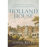 Holland House: A History of London's Most Celebrated Salon Holland House: A History of London's Most Celebrated Salon Kindle Hardcover Paperback