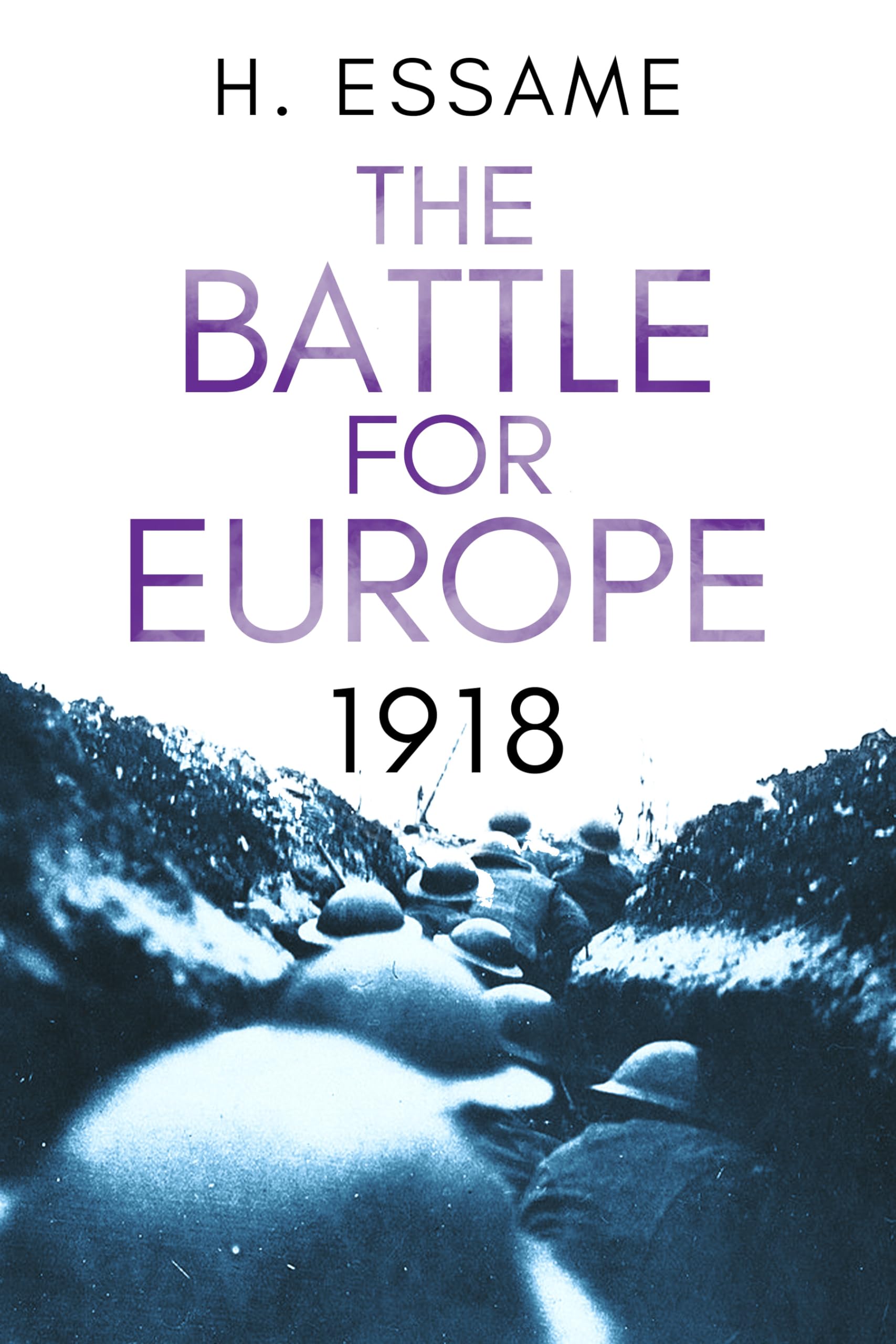 The Battle for Europe, 1918 (The Final Months of War)