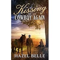 Kissing My Cowboy Again: A Small Town Clean Romance (Hearts on the Horizon) Kissing My Cowboy Again: A Small Town Clean Romance (Hearts on the Horizon) Kindle