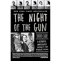 The Night of the Gun: A reporter investigates the darkest story of his life. His own.