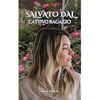 Salvato dal Cattivo Ragazzo (Italian Edition)
