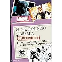Black Panther: T'Challa Declassified: Notes, Interviews, and Files from the Avengers' Archives Black Panther: T'Challa Declassified: Notes, Interviews, and Files from the Avengers' Archives Paperback Kindle