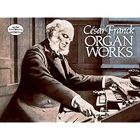 Cesar Franck Organ Works (Dover Music for Organ) Cesar Franck Organ Works (Dover Music for Organ) Paperback