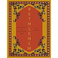Bethlehem: A Celebration of Palestinian Food Bethlehem: A Celebration of Palestinian Food Hardcover Kindle