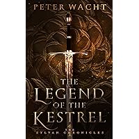 The Legend of the Kestrel (The Sylvan Chronicles Book 1)