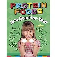 Protein Foods Are Good for You! (Healthy Foods) Protein Foods Are Good for You! (Healthy Foods) Kindle Hardcover Paperback