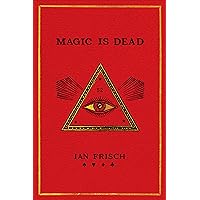 Magic Is Dead: My Journey into the World's Most Secretive Society of Magicians Magic Is Dead: My Journey into the World's Most Secretive Society of Magicians Kindle Audible Audiobook Paperback Hardcover Audio CD