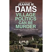 Village Politics Can Be Murder (A Dorothy Martin Mystery Book 26) Village Politics Can Be Murder (A Dorothy Martin Mystery Book 26) Kindle Hardcover