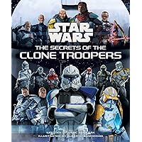 Star Wars: The Secrets of the Clone Troopers (Star Wars Secrets)