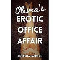 Olivia's Erotic Office Affair: When the boss can’t resist his younger employee Olivia's Erotic Office Affair: When the boss can’t resist his younger employee Kindle