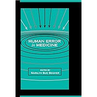 Human Error in Medicine (Human Error and Safety) Human Error in Medicine (Human Error and Safety) Kindle Hardcover Paperback