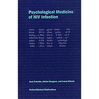 Psychological Medicine of HIV Infection (Oxford Medical Publications) Psychological Medicine of HIV Infection (Oxford Medical Publications) Hardcover