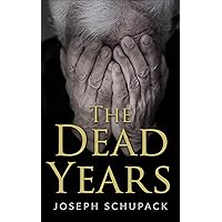 The Dead Years: Holocaust Memoirs (Holocaust Survivor Memoirs World War II) The Dead Years: Holocaust Memoirs (Holocaust Survivor Memoirs World War II) Kindle Paperback Audible Audiobook Hardcover