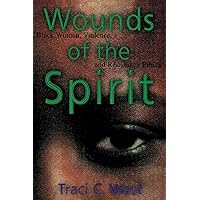 Wounds of the Spirit: Black Women, Violence, and Resistance Ethics Wounds of the Spirit: Black Women, Violence, and Resistance Ethics Paperback Kindle Hardcover