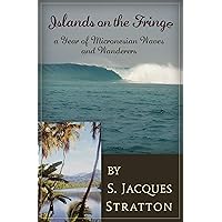 Islands on the Fringe: A Year of Micronesian Waves and Wanderers