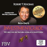 Rich Dad's Investmentguide: Wo und wie die Reichen wirklich investieren Rich Dad's Investmentguide: Wo und wie die Reichen wirklich investieren Audible Audiobook Kindle Hardcover Audio CD