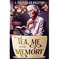 Tea, Me and Memory Tea, Me and Memory Kindle Paperback Hardcover