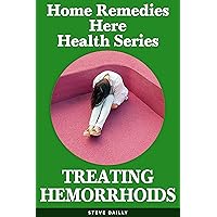 Treating Hemorrhoids: Home Remedies Health Series