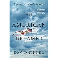An American Dreamer: Life in a Divided Country An American Dreamer: Life in a Divided Country Kindle Hardcover Audible Audiobook Paperback