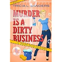 Murder is a Dirty Business: A Grime Pays Mystery Murder is a Dirty Business: A Grime Pays Mystery Kindle Paperback