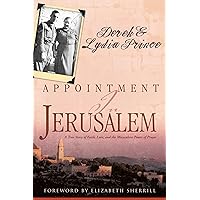 Appointment in Jerusalem: A True Story of Faith, Love, and the Miraculous Power of Prayer Appointment in Jerusalem: A True Story of Faith, Love, and the Miraculous Power of Prayer Paperback Kindle Hardcover