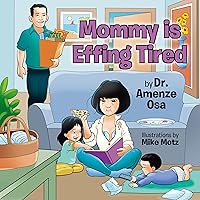 Mommy is Effing Tired Mommy is Effing Tired Kindle Hardcover Paperback