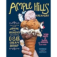 Ample Hills Creamery: Secrets and Stories from Brooklyn's Favorite Ice Cream Shop Ample Hills Creamery: Secrets and Stories from Brooklyn's Favorite Ice Cream Shop Kindle Hardcover
