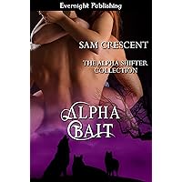 Alpha Bait (The Alpha Shifter Collection Book 2) Alpha Bait (The Alpha Shifter Collection Book 2) Kindle