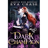 Dark Champion (Flirting with Monsters Book 4) Dark Champion (Flirting with Monsters Book 4) Kindle Audible Audiobook Paperback