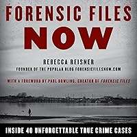 Forensic Files Now: Inside 40 Unforgettable True Crime Cases Forensic Files Now: Inside 40 Unforgettable True Crime Cases Paperback Kindle Audible Audiobook Audio CD
