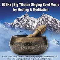 528Hz Big Tibetan Singing Bowl Music for Healing & Meditation (Calming Tibetan Singing Bowl Music Based on Solfeggio Frequency of 528Hz Which Is Also Known as the Love Frequency, Miracle Tone, Frequency of Transformation 528Hz Big Tibetan Singing Bowl Music for Healing & Meditation (Calming Tibetan Singing Bowl Music Based on Solfeggio Frequency of 528Hz Which Is Also Known as the Love Frequency, Miracle Tone, Frequency of Transformation MP3 Music