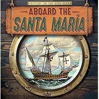 Aboard the Santa María (History on the High Seas) Aboard the Santa María (History on the High Seas) Paperback Library Binding