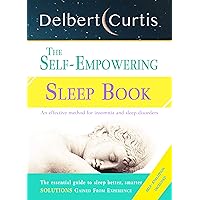 The Self Empowering Sleep Book: A Decisive Method to End Insomnia and Help Improve Sleep Hygiene. Uncover How and Why We Can Sleep Better, Smarter (March 2020)