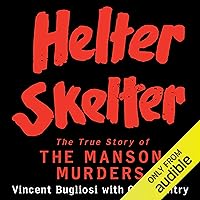 Helter Skelter: The True Story of the Manson Murders Helter Skelter: The True Story of the Manson Murders Audible Audiobook Paperback Kindle Hardcover Spiral-bound Mass Market Paperback Audio CD