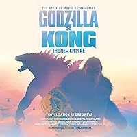 Godzilla x Kong: The New Empire: The Official Movie Novelization Godzilla x Kong: The New Empire: The Official Movie Novelization Audible Audiobook Paperback Kindle Audio CD